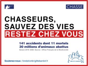 Campagne publicitaire Fondation Brigitte Bardot "Chasseurs, sauvez des vies, restez chez vous"